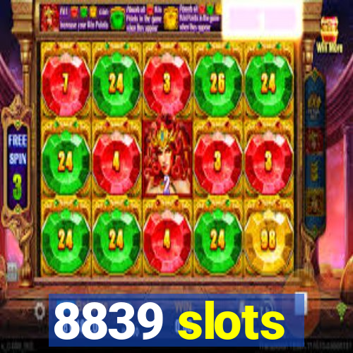 8839 slots